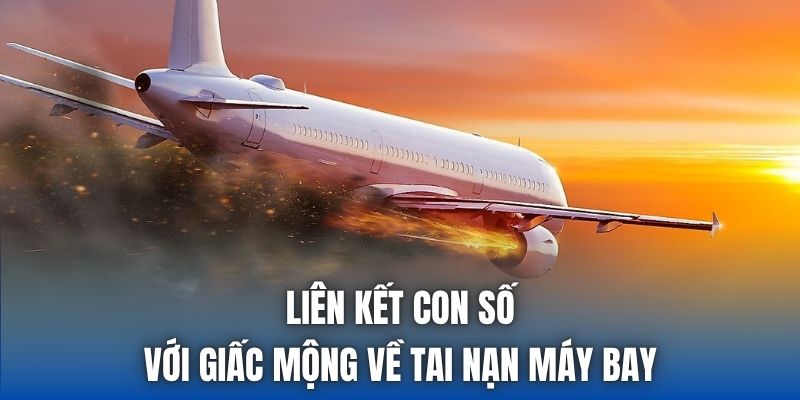 Liên kết con số với giấc mộng về tai nạn máy bay
